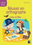 Caroline Cellier et Micheline Cellier - Réussir en orthographe CE2 - Cahier de l'élève.