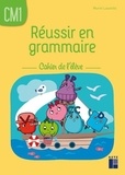 Muriel Lauzeille - Réussir en grammaire CM1 - Cahier de l'élève.