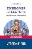 Jérôme Riou - Enseigner la lecture - Lecture, écriture, compréhension.