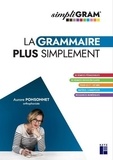 Aurore Ponsonnet et Muriel Chaulet - La grammaire plus simplement.