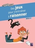 Roger Rougier et Joëlle Dreidemy - Des jeux pour s'entraîner à raisonner.