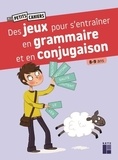 Catherine Barnoud et Lucile Ahrweiller - Des jeux pour s'entraîner en grammaire et en conjugaison.