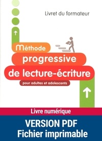 Odette Bonnin-Sauvé - Méthode progressive de lecture-écriture pour adultes et adolescents - Livret du formateur.