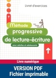 Odette Bonnin-Sauvé - Méthode  progressive de lecture-écriture pour adultes et adolescents - Livret d'exercices.