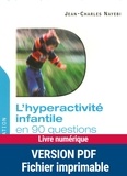 Jean-Charles Nayebi - L'hyperactivité infantile en 90 questions.