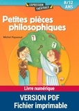 Michel Piquemal - Petites pièces philosophiques - 8/12 ans.