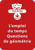 Anne-Caroline d' Arnaudy - THEATRALE  : L'emploi du temps - Questions de géométrie (7 ans) - Un lot de 2 pièces de théâtre à télécharger.