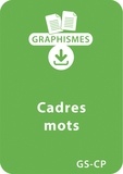 Solange Sanchis - Graphismes  : Jeux graphiques autour des lettres GS/CP - Cadres mots - Un lot de 9 fiches à télécharger.