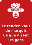  Collectif et Michel Piquemal - THEATRALE  : Le rendez-vous du marquis + Ce que disent les gens - Un lot de 2 pièces à télécharger.
