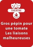 Michel Coulareau - THEATRALE  : Gros pépin pour une tomate ; Les liaisons malheureuses (7-8 ans) - Un lot de 2 pièces de théâtre à télécharger.