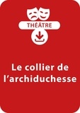 Sylvaine Hinglais - THEATRALE  : Le collier de l'Archiduchesse (9-10 ans) - Une pièce de théâtre à télécharger.