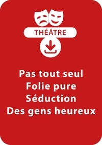 Sylvaine Hinglais - THEATRALE  : Pas tout seul ; Folie pure ; Séduction ; Des gens heureux - Un lot de 4 saynètes à télécharger.