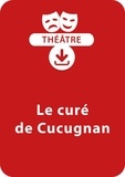Alphonse Daudet et Anne-Catherine Vivet-Rémy - THEATRALE  : Le curé de Cucugnan - Une pièce de théâtre à télécharger.