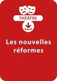 Jacky Viallon - THEATRALE  : Les nouvelles réformes - Une pièce de théâtre à télécharger.