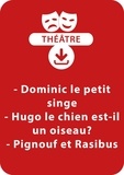Pierre-Louis Levacher - THEATRALE  : Dominic petit singe ; Hugo le chien est-il un oiseau ? ; Pignouf et Rasibus - Un lot de 3 pièces de théâtre à télécharger.