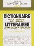 Louis Armentier - Dictionnaire de la théorie et de l'histoire littéraires du XIXe siècle à nos jours.
