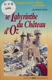 Georges Oros - Le Labyrinthe du château d'Oz.
