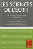 Robert Estivals et  Collectif - Les Sciences De L'Ecrit. Encyclopedie Internationale De Bibliologie.