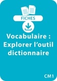 Catherine Vialles - RESSOURCES FIC  : Vocabulaire CM1 : Explorer l'outil dictionnaire - Un lot de 7 fiches recto/verso.