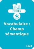 Catherine Vialles - RESSOURCES FIC  : Vocabulaire CM1 - Champ sémantique - Un lot de 7 fiches recto/verso à télécharger.