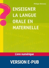 Philippe Boisseau - COMMENT FAIRE  : Enseigner la langue orale en maternelle.