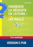 André Ouzoulias - Favoriser la réussite en lecture : les Maclé (Modules d'Approfondissement des Compétences en Lecture-Ecriture).