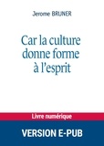 Jerome Bruner - Car la culture donne forme à l'esprit - De la révolution cognitive à la psychologie culturelle.