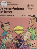 Christian Lamblin et Catherine Beaumont - Je me perfectionne en lecture - Livre de lecture 2 : 8 à 11 ans.