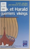Brigitte Evano et Valérie Blondel - Érik et Harald, guerriers vikings.