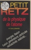 Roland Guillemard - Le petit Retz de la physique de l'atome.
