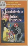Jean-Paul Gourévitch - Le labyrinthe de la Révolution française.