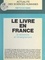  Collectif et  Centre d'étude et de promotion - Le livre en France : la recherche et l'enseignement - Actes du Colloque sur la recherche et l'enseignement bibliologiques et sur l'enseignement des métiers du livre, 2-4 février 1984, Paris.