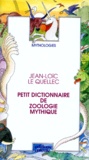 Jean-Loïc Le Quellec - Petit dictionnaire de zoologie mythique.