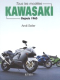 Andi Seiler - Tous Les Modeles Kawasaki Depuis 1965.