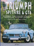 Jacques-Louis Bertin et Patrick-Arnald Millereau - Le guide de la Triumph Spitfire & GT6 - Historique, identification, évolution, restauration, entretien, conduite.