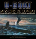 Lawrence Paterson - U-Boot - Missions de combat - Chasseurs et proies : récits et témoignages de la vie et des opérations à bord d'un sous-marin.