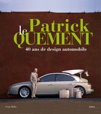 Serge Bellu - De Simca à Renault - 40 ans de design sur les pas de Patrick le Quément.