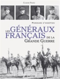 Claude Franc - Les généraux français de la Grande Guerre.