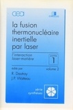  Watteau et  Dautray - Fusion Thermonucleaire Inertielle Par Laser. Tome 1. 2, L'Interaction Laser- Matiere, 2eme Partie.
