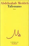 Abdelwahab Meddeb - Talismano - - roman.