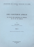 Yvette Duval - Loca sanctorum Africae 2 volumes - Le culte des martyrs en Afrique du IVe au VIIe siècle.