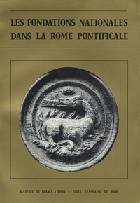  Ecole Française de Rome - Les fondations nationales dans la Rome pontificale.