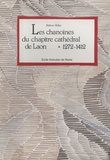 Hélène Millet - Les chanoines du chapitre cathédral de Laon - 1272-1412.