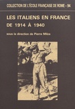 Pierre Milza - Les Italiens en France de 1914 à 1940.