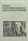 Jean Andreau et Hinnerk Bruhns - Parenté et stratégies familiales dans l'Antiquité romaine.