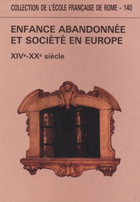  Ecole Française de Rome - Enfance abandonnée et société en Europe XIVe-XXe siècle.