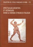  Ecole Française de Rome - Spectacles sportifs et scéniques dans le monde étrusco-italique.