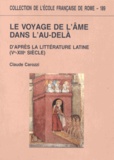 Claude Carozzi - Le voyage de l'âme dans l'au-delà d'après la littérature latine (Ve-XIIIe siècle).