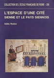 Odile Redon - L'espace d'une cité - Sienne et la pays siennois (XIIIe-XIVe siècles).