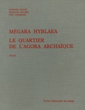 Georges Vallet et François Villard - Megara Hyblaea en 2 volumes Texte et Illustrations - Le quartier de l'agora archaïque.